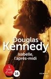 Douglas Kennedy - Isabelle, l'après-midi.