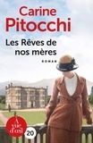 Carine Pitocchi - Les rêves de nos mères Tome 1 : .