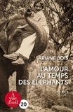 Ariane Bois - L'amour au temps des éléphants.