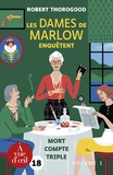 Robert Thorogood - Les dames de Marlow enquêtent Tome 1 : Mort compte triple - 2 volumes.