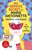 Frédéric Lenormand - Au service secret de Marie-Antoinette Tome 5 : La reine se confine !.