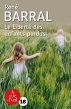 René Barral - La liberté des enfants perdus.