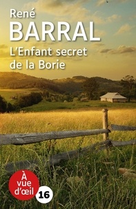 René Barral - L'enfant secret de la Borie.