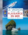 Frédérique Plavinet - Le Vagnon de la plaisance en mer - Bateaux à moteur.