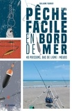Guillaume Fourrier - Pêche facile en bord de mer - 40 poissons, bas de ligne & noeuds.