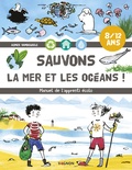 Agnès Vandewiele - Sauvons la mer et les océans ! - Manuel de l'apprenti écolo.