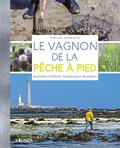Vincent Rondreux - Le Vagnon de la pêche à pied - Biotopes, espèces, techniques, matériel.