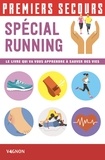 Emmanuel Sanna et Lorenzo Timon - Premiers Secours - Spécial running - Le livre qui va vous apprendre à sauver des vies.