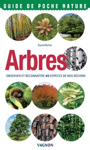 David Richin - Arbres - Observer et reconnaître 40 espèces de nos régions.