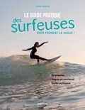 Loreen Jézéquel - Le guide pratique des surfeuses - Oser prendre la vague !.