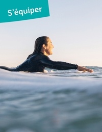 Le guide pratique des surfeuses. Oser prendre la vague !