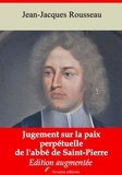 Jean-Jacques Rousseau - Jugement sur la paix perpétuelle de l'abbé de Saint-Pierre – suivi d'annexes - Nouvelle édition 2019.