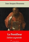 Jean-Jacques Rousseau - Le Persifleur – suivi d'annexes - Nouvelle édition 2019.