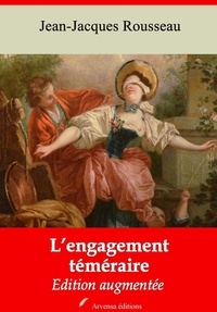 Jean-Jacques Rousseau - L’Engagement téméraire – suivi d'annexes - Nouvelle édition 2019.