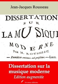 Jean-Jacques Rousseau - Dissertation sur la musique moderne – suivi d'annexes - Nouvelle édition 2019.