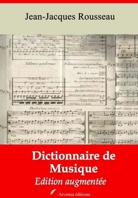 Jean-Jacques Rousseau - Dictionnaire de musique – suivi d'annexes - Nouvelle édition 2019.