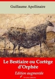 Guillaume Apollinaire - Le Bestiaire ou Cortège d’Orphée – suivi d'annexes - Nouvelle édition 2019.