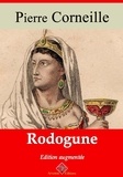 Pierre Corneille - Rodogune – suivi d'annexes - Nouvelle édition 2019.