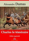 Alexandre Dumas - Charles le Téméraire – suivi d'annexes - Nouvelle édition 2019.