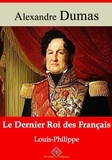 Alexandre Dumas - Le Dernier Roi des Français (Louis-Philippe) – suivi d'annexes - Nouvelle édition 2019.