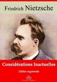 Friedrich Nietzsche - Considérations inactuelles – suivi d'annexes - Nouvelle édition 2019.