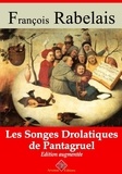 François Rabelais - Les Songes drolatiques de Pantagruel – suivi d'annexes - Nouvelle édition 2019.