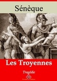 Sénèque Sénèque - Les Troyennes – suivi d'annexes - Nouvelle édition 2019.