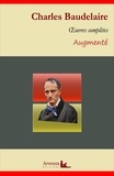 Charles Baudelaire - Charles Baudelaire : Oeuvres complètes et annexes (annotées, illustrées) - Les Fleurs du mal, Le Spleen de Paris, Amoenitates Belgicae....