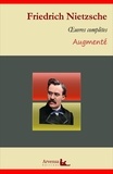 Friedrich Nietzsche - Friedrich Nietzsche : Oeuvres complètes – suivi d'annexes (annotées, illustrées).