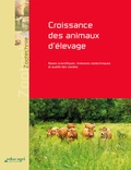 Roland Jussiau et Alain Papet - Croissance des animaux d'élevage - Bases scientifiques, itinéraires zootechniques et qualité des viandes.