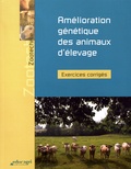Alain Papet - Amélioration génétique des animaux d'élevage - Exercices corrigés.