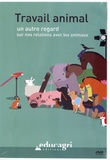 Joseph de La Bouëre - Travail animal : un autre regard sur nos relations avec les animaux. 1 DVD
