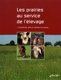 Sébastien Couvreur - Les prairies au service de l'élevage - Comprendre, gérer et valoriser les prairies.