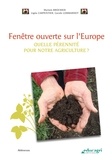 Myriam Brochier et Ligéa Carpentier - Fenêtre ouverte sur l'Europe - Quelle pérennité pour notre agriculture ?.