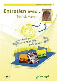Patrick Mayen - Entretien avec... Patrick Mayen : apprendre du et au travail. 1 DVD