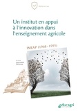  Association Memorap - Un institut en appui à l'innovation dans l'enseignement agricole - INRAP (1968-1993).
