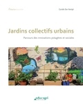 Cyrielle Den Hartigh - Jardins collectifs urbains - Parcours des innovations potagères et sociales.