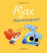  Mr Tan et Diane Le Feyer - Ajax Tome 2 : Chat s'arrange pas !.