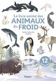Sandra Laboucarie et  Da-Fanny - Le livre animé des animaux du froid.