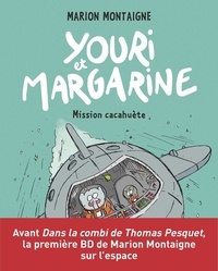Marion Montaigne - Youri et Margarine Tome 2 : Mission cacahuète.