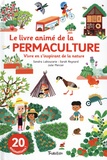 Sandra Laboucarie et Sarah Reynard - Le livre animé de la permaculture.