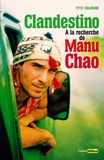 Peter Culshaw - Clandestino - A la recherche de Manu Chao.