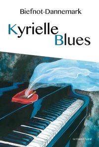 Véronique Biefnot et Francis Dannemark - Kyrielle blues.