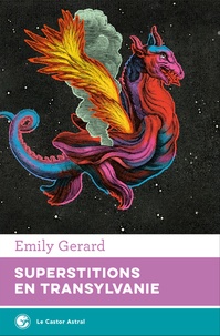 Emily Gerard - Superstitions en Transylvanie - Extraits choisis de The Land Beyond the Forest.