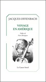 Jacques Offenbach - Voyage en Amérique.