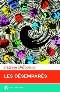 Patrice Delbourg - Les désemparés - 53 portraits d'écrivains.