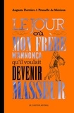 Auguste Derrière et Prunelle de Mézieux - Le jour où mon frère m'annonça qu'il voulait devenir masseur.