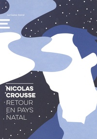 Nicolas Crousse - Retour en pays natal.