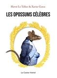 Hervé Le Tellier et Xavier Gorce - Les opossums célèbres.