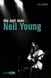 Noël Balen - Ma nuit avec Neil Young.